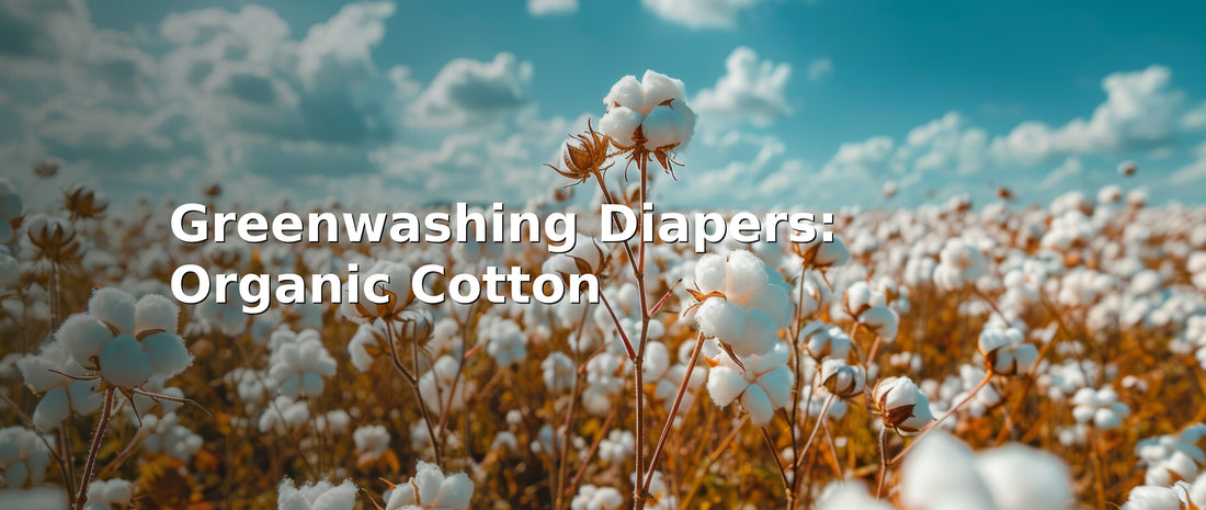 Greenwashing in Diapers: Organic Cotton vs. More Cotton